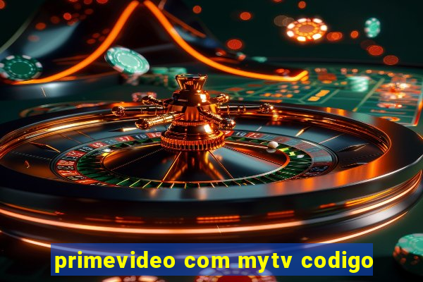 primevideo com mytv codigo